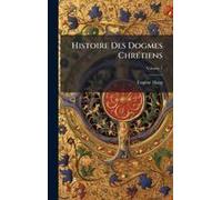 Histoire Des Dogmes Chrã(C)Tiens