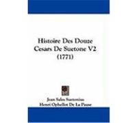Histoire Des Douze Cesars de Suetone V2 (1771) Suetonius, Jean Sales (Auteur)