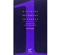 Histoire des droites en France, tome 1 : Politique