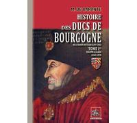 Histoire des ducs de Bourgogne de la maison de Valois: Tome 1, Philippe le Hardi (1364-1399)