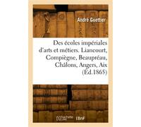 Histoire des écoles impériales d'arts et métiers - Guettier Andre - Hachette Bnf - broché - Livre