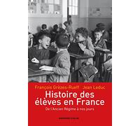 Histoire des élèves en France - De l'Ancien Régime à nos jours: De l'Ancien Régime à nos jours
