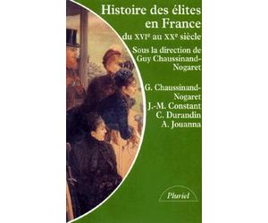 Histoire des élites en France: Du XVIe au XXe siècle, l'honneur, le mérite, l'argent