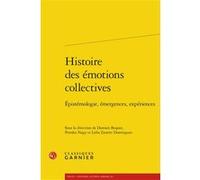 Histoire des émotions collectives Piroska Nagy (Editeur du volume), Damien Boquet (Editeur du volume), Lidia Luisa Zanetti Domingues (Editeur du volume), Jean-Félix Aubé-Pronce (Auteur), Jean-Baptiste
