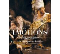 Histoire Des Émotions - Tome 1, De L'antiquité Aux Lumières