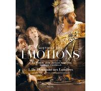 Histoire des émotions, vol. 1: De l'Antiquité aux Lumières