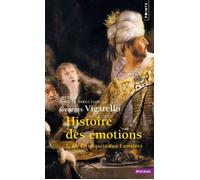 Histoire des émotions – Vol. 1 : De l'Antiquité aux Lumières