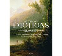 Collectif – Histoire des émotions, vol. 2 : Des Lumières à la fin du XIXe siècle – Relié