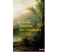 Histoire des émotions Vol. 2. Des Lumières à la fin du XIXe siècle - Collectif - Points - Poche - Essai