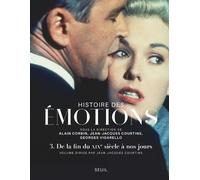Histoire des émotions, vol. 3 De la fin du XIXe siècle à nos jours - Collectif - Seuil - relié - Etude