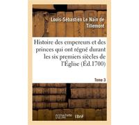 Histoire des empereurs et des princes qui ont régné durant les six premiers siècles de l'Église De leurs guerres contre les Juifs, des écrivains profanes et des personnes de leurs temps. Tome 3 - Loui