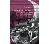 Histoire des enfants Des années 1890 à nos jours - Eric Alary - Passés Composés - broché - Essai