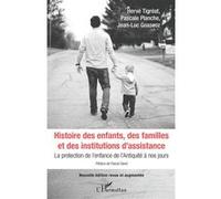Histoire des enfants, des familles et des institutions d'assistance Hervé Tigréat (Auteur), Pascale Planche (Auteur), Jean-Luc Goascoz (Auteur)