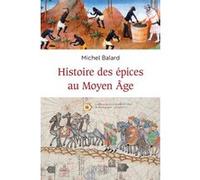 Michel Balard – Histoire des épices au Moyen Âge – Essai – Perrin – Broché