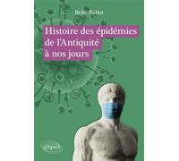 Histoire des épidémies de l’Antiquité à nos jours - Brice Rabot - Ellipses - broché - Essai