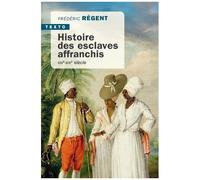 Histoire Des Esclaves Affranchis - Xive-Xixe Siècle