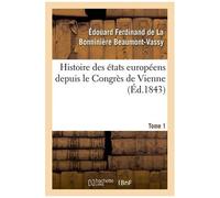 Histoire Des États Européens Depuis Le Congrès De Vienne