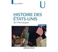 Histoire des Etats-Unis - 3e éd. - De 1776 à nos jours 3ème édition - Jacques Portes - Armand Colin - broché - Etude