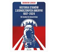 Histoire des États-Unis d'Amérique 1607-2024 De la colonie à la superpuissance - Zbigniew Lewicki (Literatur, Geschichte auf Polnisch)