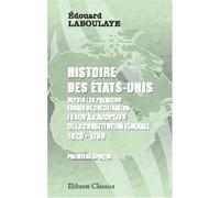 Histoire des États-Unis. Depuis les premiers essais de colonisation jusqu'à l'adoption de la Constitution fédérale. 1620 - 1789: Première époque. Les colonies avant la Révolution. 1620 - 1763