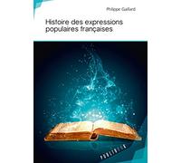 Histoire des expressions populaires françaises
