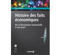 Histoire des faits économiques De la Révolution industrielle à nos jours - Fabrice Mazerolle - De Boeck Supérieur - broché - Etude