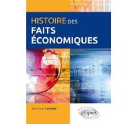 Histoire des faits économiques - Jean-Louis Caccomo - Ellipses - broché - Scolaire / Universitaire
