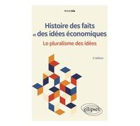 Histoire des faits et des idées économiques. Le pluralisme des idées. - Anne Isla - Ellipses - broché - Etude