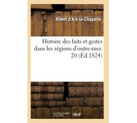 Histoire des faits et gestes dans les régions d'outre-mer. 20 (Éd.1824)