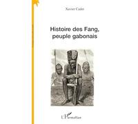 Xavier Cadet – Histoire des Fang, peuple gabonais – Broché