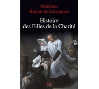 Histoire Des Filles De La Charité Xviie-Xviiie Siècle - La Rue Pour Cloître
