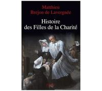 Histoire Des Filles De La Charité Xviie-Xviiie Siècle - La Rue Pour Cloître