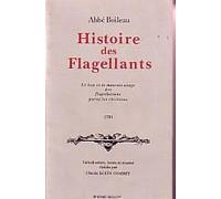 Histoire Des Flagellants - Le Bon Et Le Mauvais Usage De La Flagellation Parmi Les Chrétiens, 1701