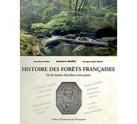Histoire des forêts françaises: De la Gaule chevelue à nos jours