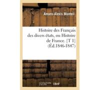 Histoire des Français des divers états, ou Histoire de France. [T 1] (Éd.1846-1847)
