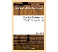Histoire des français. Tome XXVIII. 1726-1750