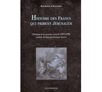 Histoire des Francs qui prirent Jérusalem Chronique de la première croisade - Raymond d'Aguilers - Les Perseides - broché - Essai