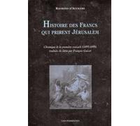 Histoire des Francs qui prirent Jérusalem Chronique de la première croisade - Raymond d'Aguilers - Les Perseides - broché - Essai