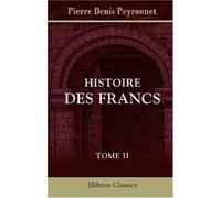 Histoire des Francs: Tome 2