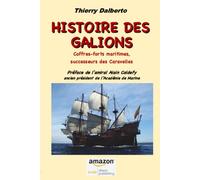 HISTOIRE DES GALIONS: Coffres-forts maritimes, successeurs des Caravelles