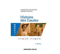 Histoire des Gaules - 6e ed. - VIe s. av. J.-C. - VIe s. ap. J.-C.: VIe s. av. J.-C. - VIe s. ap. J.-C.