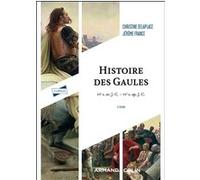 Histoire des Gaules Christine Delaplace (Auteur), Jérôme France (Auteur)