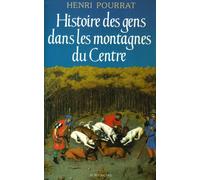Histoire des gens dans les montagnes du Centre: Des âges perdus aux temps modernes