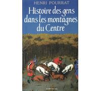 Histoire Des Gens Dans Les Montagnes Du Centre - Des Âges Perdus Aux Temps Modernes