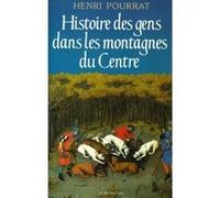 Histoire Des Gens Dans Les Montagnes Du Centre - Des Âges Perdus Aux Temps Modernes