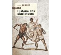 Histoire des gladiateurs - Anne Bernet - Tallandier - Poche - Etude