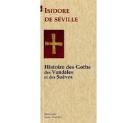 Histoire des Goths, des Vandales et des Suèves - Isidore de Séville - Paleo Eds - broché - Etude