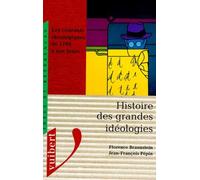 Histoire Des Grandes Ideologies. Les Courants Ideologiques De 1789 A Nos Jours