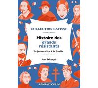 Histoire Des Grands Résistants - De Jeanne D'arc À De Gaulle