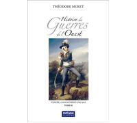 Histoire des Guerres de l'Ouest - tome II Vendée, Chouannerie (1792-1815) - Théodore Muret - Metvox Publication - broché - Essai